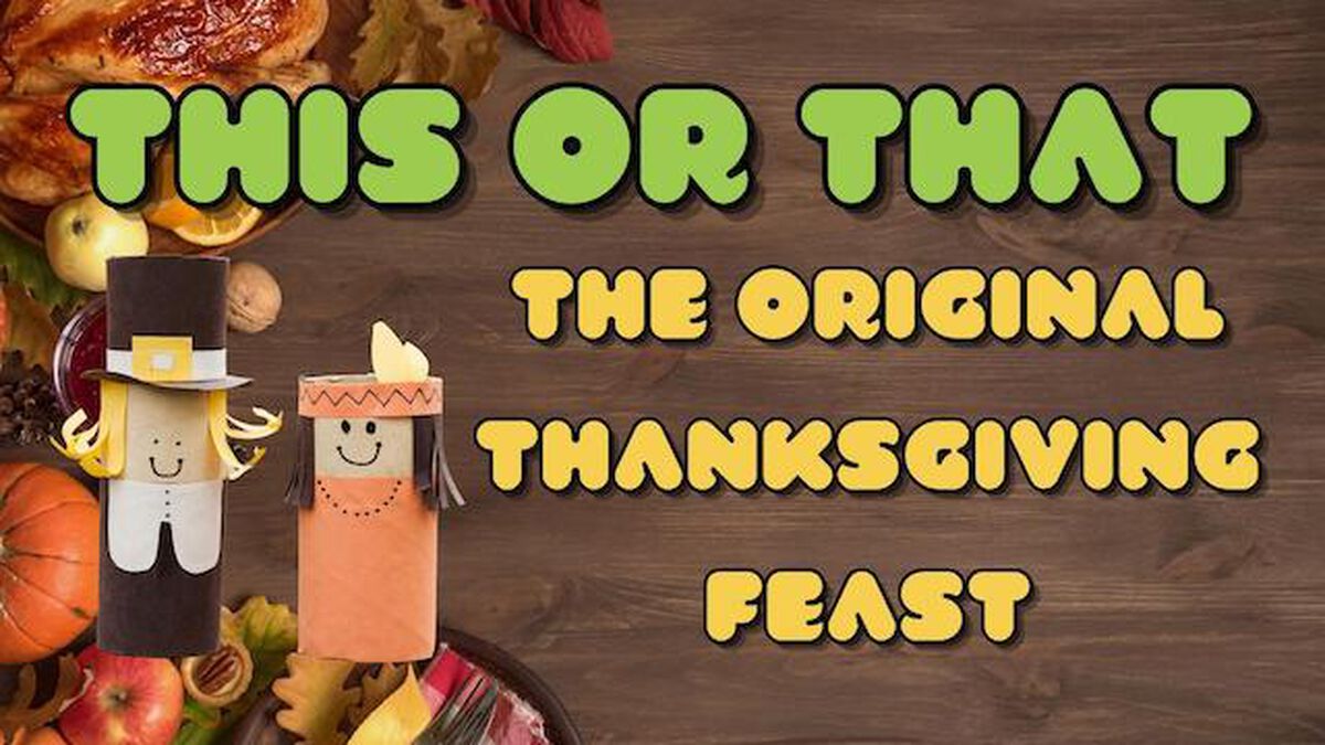 This or That: The Original Thanksgiving Feast image number null